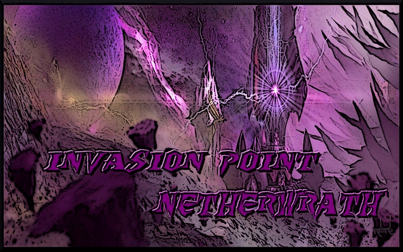 Invasion Point: Netherwrath - Egy vilg a vilgban!
